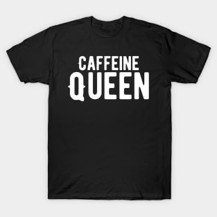 Caffeine Queen T-Shirt